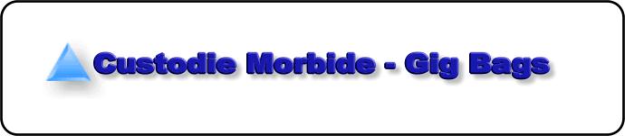 Custodie Morbide - Gig Bags