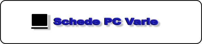 Schede PC Varie